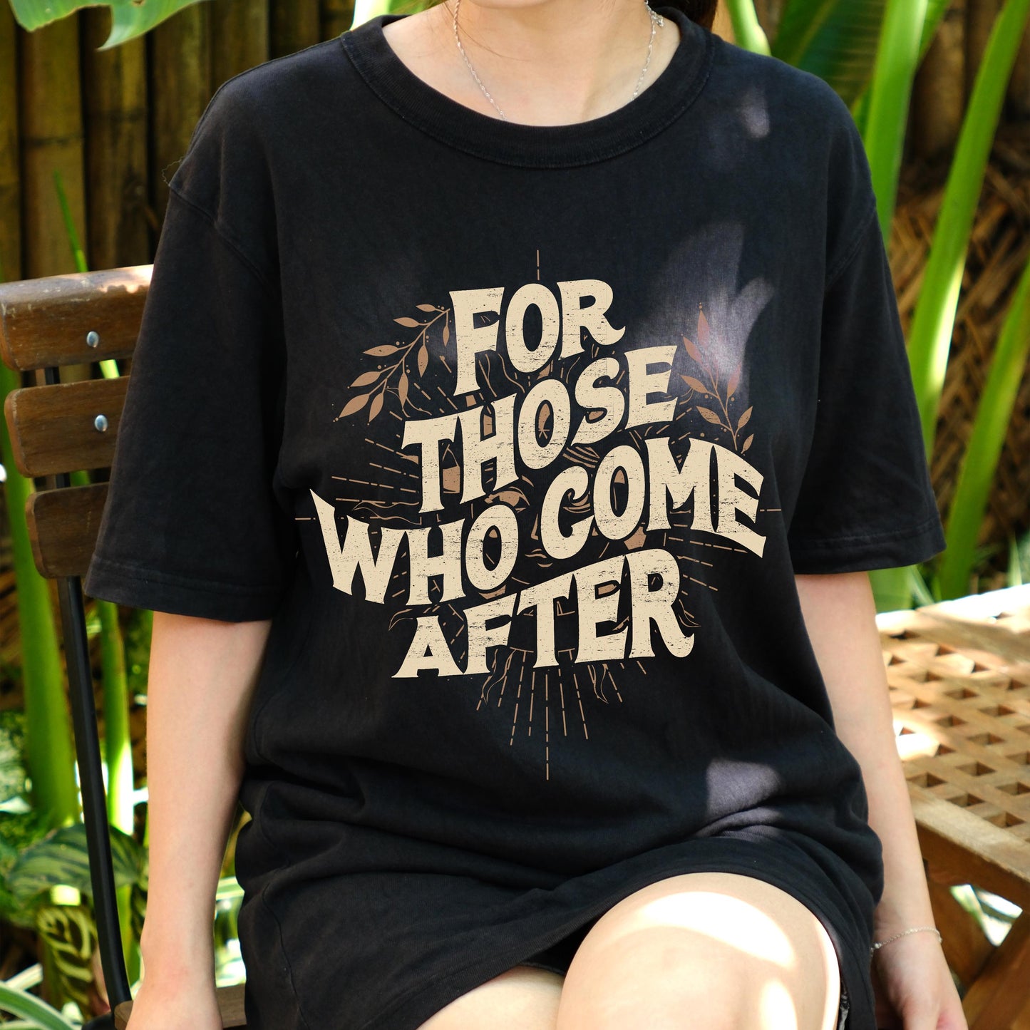 For Those Who Come After Shirt, Legacy Quote Graphic Tee, Empowerment T-Shirt, Future Generations Message Shirt, Inspirational Gift Tee