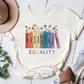 Equal Rights Shirt, Social Justice Shirt, Equality Peace Love Kindness Shirt, Feminist Gift