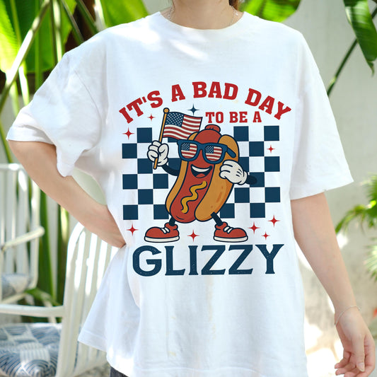 It’s a Bad Day to Be a Glizzy Shirt, Funny 4th of July Hot Dog Tee, Patriotic Foodie T-Shirt, BBQ Cookout Shirt, USA Summer Party Top