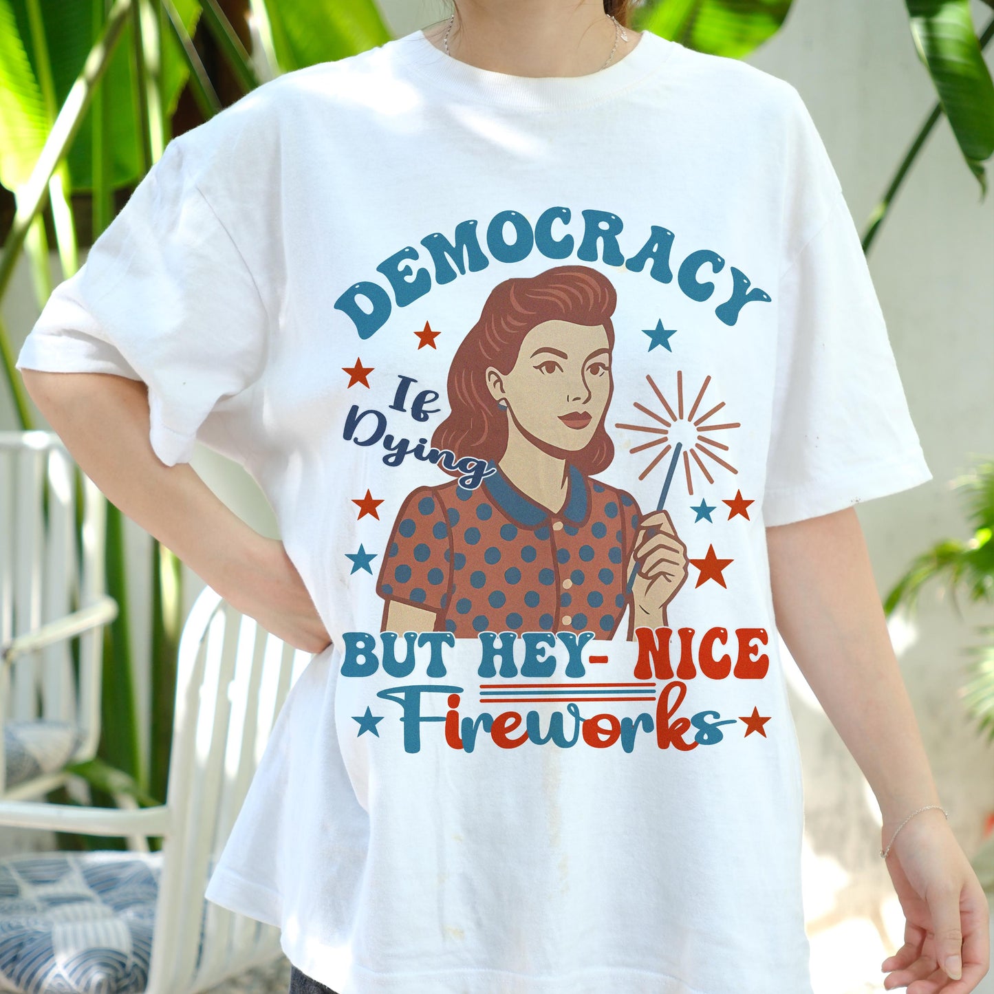 Democracy Is Dying But Hey Nice Fireworks Shirt, Funny Political Retro Tee, 4th of July Sarcastic T-Shirt, Patriotic Satire Gift