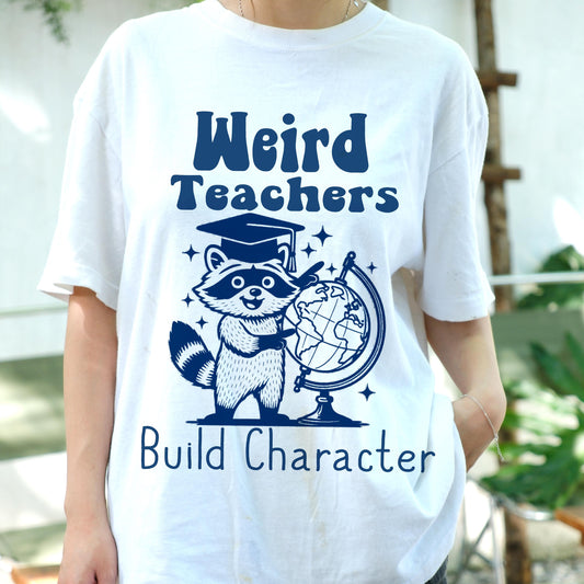 Weird Teachers Build Character Shirt, Funny Raccoon Teacher Tee, Back to School Gift, Cute Classroom Humor Shirt for Educators