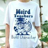 Weird Teachers Build Character Shirt, Funny Raccoon Teacher Tee, Back to School Gift, Cute Classroom Humor Shirt for Educators