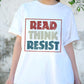 Read Think Resist Shirt, Retro Political Activism Tee, Thought Provoking Protest T-Shirt, Anti-Authoritarian Book Lover Gift
