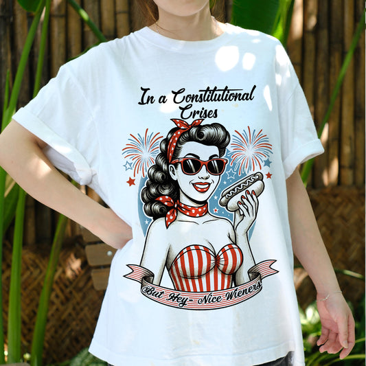 Funny Patriotic Pinup Girl Shirt, In a Constitutional Crises But Hey Nice Wieners Tee, Retro 4th of July USA Humor T-Shirt, Vintage BBQ