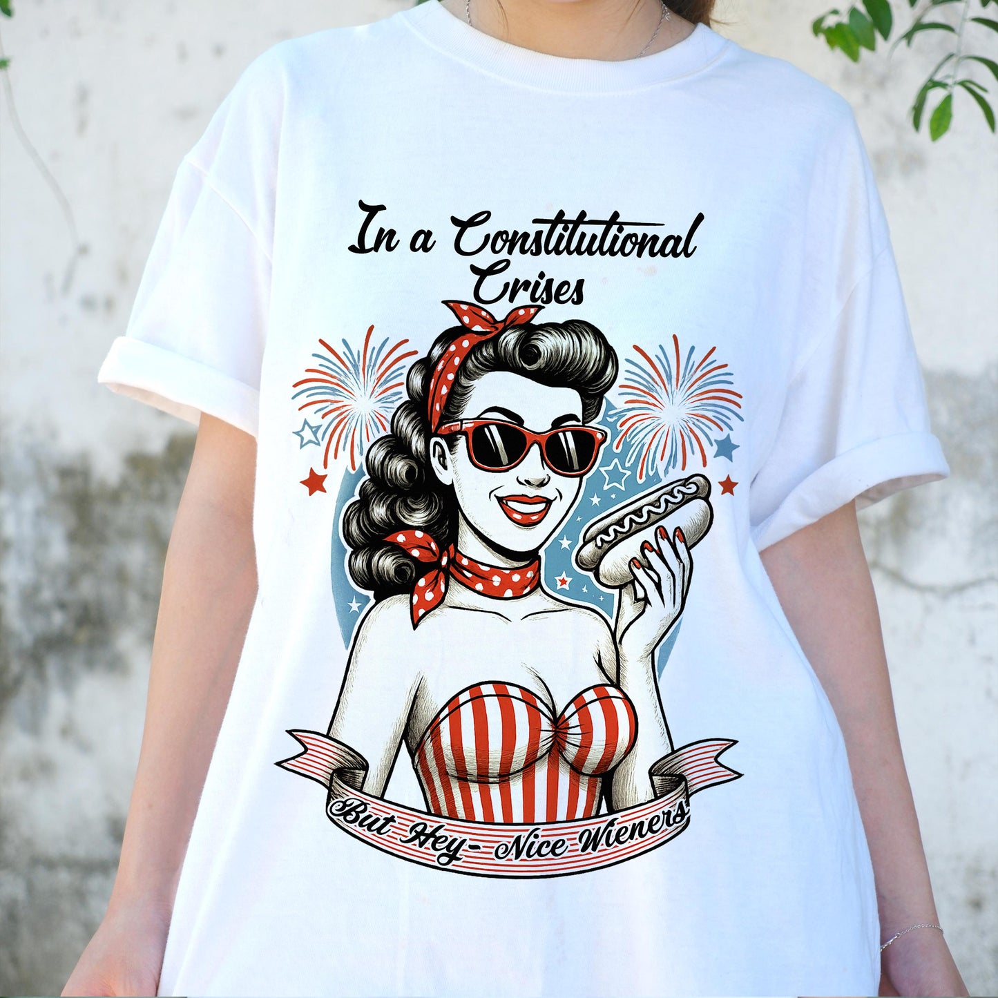 Funny Patriotic Pinup Girl Shirt, In a Constitutional Crises But Hey Nice Wieners Tee, Retro 4th of July USA Humor T-Shirt, Vintage BBQ