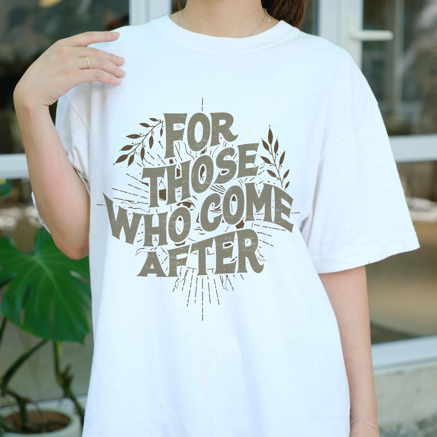 For Those Who Come After Shirt, Legacy Quote Graphic Tee, Empowerment T-Shirt, Future Generations Message Shirt, Inspirational Gift Tee