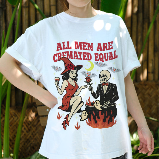 All Men Are Cremated Equal Shirt, Witchy Feminist Dark Humor Tee, Halloween Retro Skeleton T-Shirt, Funny Spooky Girl Power Graphic Tee
