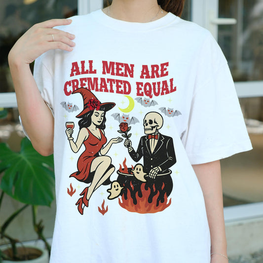 All Men Are Cremated Equal Shirt, Witchy Feminist Dark Humor Tee, Halloween Retro Skeleton T-Shirt, Funny Spooky Girl Power Graphic Tee