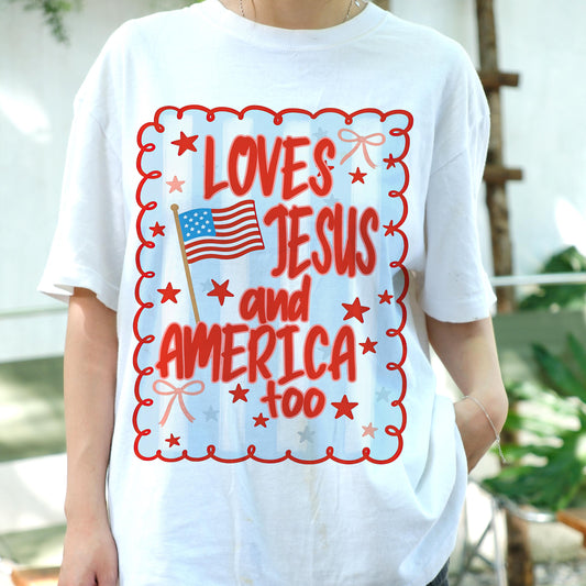 Loves Jesus and America Too Shirt, Christian Patriotic Tee, 4th of July Faith Shirt, God and Country Graphic T-Shirt, USA Prayer Outfit