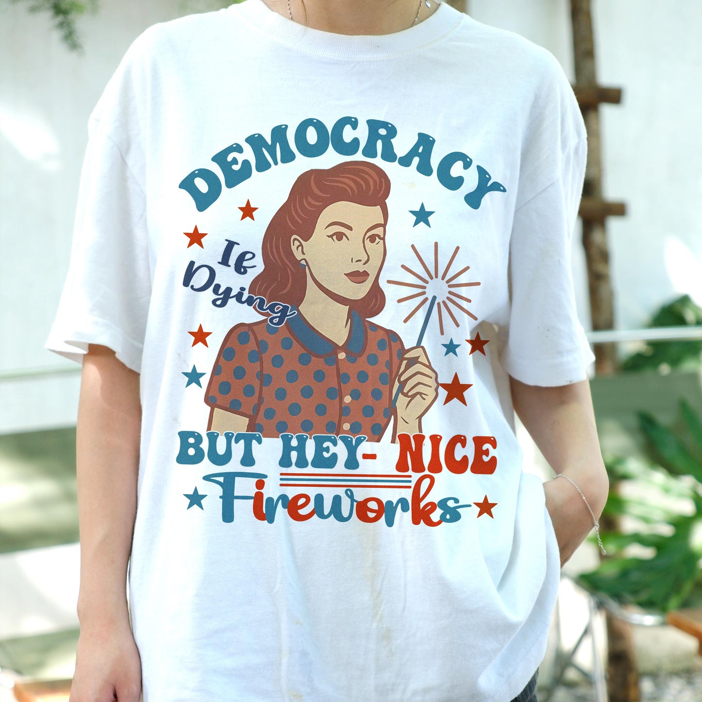 Democracy Is Dying But Hey Nice Fireworks Shirt, Funny Political Retro Tee, 4th of July Sarcastic T-Shirt, Patriotic Satire Gift