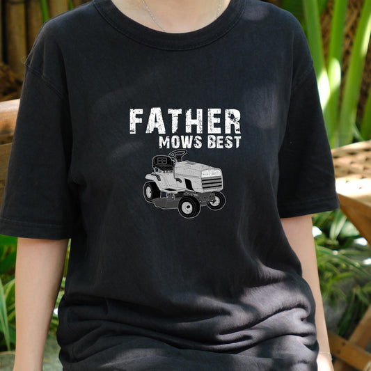 Father Mows Best Shirt, Funny Lawn Mower Dad Tee, Grass Cutting Joke T-Shirt, Father’s Day Gift for Him, Yard Work Dad Humor Tee