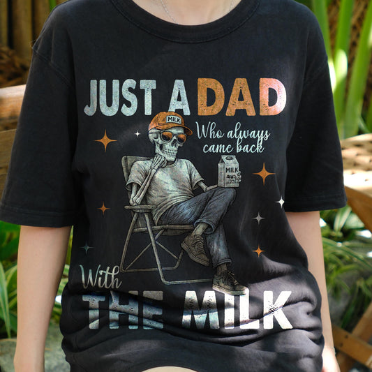 Just a Dad Who Came Back With the Milk Shirt, Funny Skeleton Dad Tee, Father’s Day Humor T-Shirt, Cool Retro Dad Joke Gift Idea