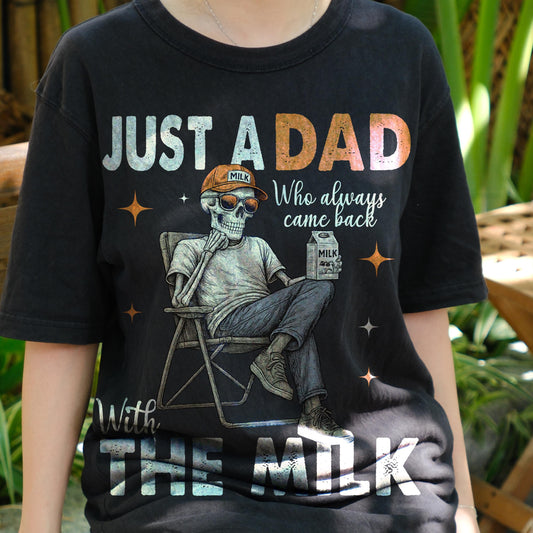 Just a Dad Who Came Back With the Milk Shirt, Funny Skeleton Dad Tee, Father’s Day Humor T-Shirt, Cool Retro Dad Joke Gift Idea