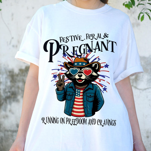 Festive Feral and Pregnant Shirt, Funny Patriotic Maternity Tee, 4th of July Pregnancy Shirt, Freedom and Cravings Raccoon T-Shirt