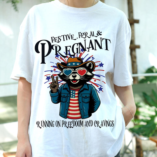 Festive Feral and Pregnant Shirt, Funny Patriotic Maternity Tee, 4th of July Pregnancy Shirt, Freedom and Cravings Raccoon T-Shirt