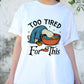 Too Tired For This Duck Shirt, Funny Lazy Duck T-shirt for Men Women, Exhausted Bird Humor Tee, Sleepy Mood Shirt, Cute Animal Gift