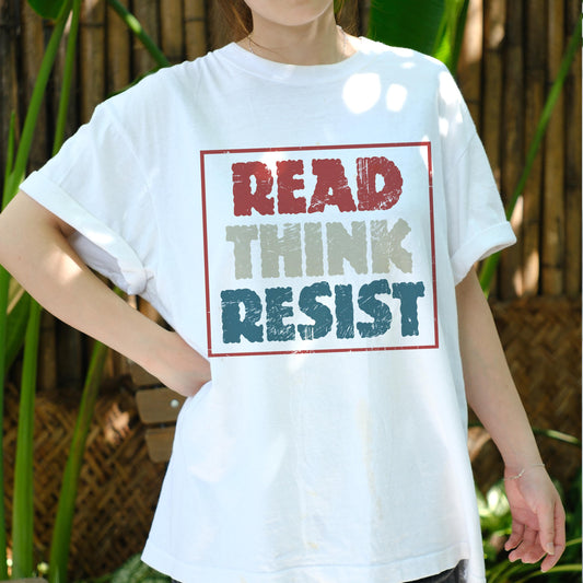 Read Think Resist Shirt, Retro Political Activism Tee, Thought Provoking Protest T-Shirt, Anti-Authoritarian Book Lover Gift