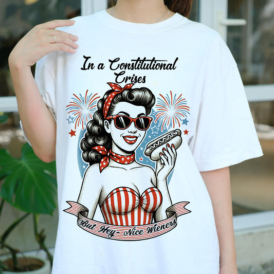 Funny Patriotic Pinup Girl Shirt, In a Constitutional Crises But Hey Nice Wieners Tee, Retro 4th of July USA Humor T-Shirt, Vintage BBQ