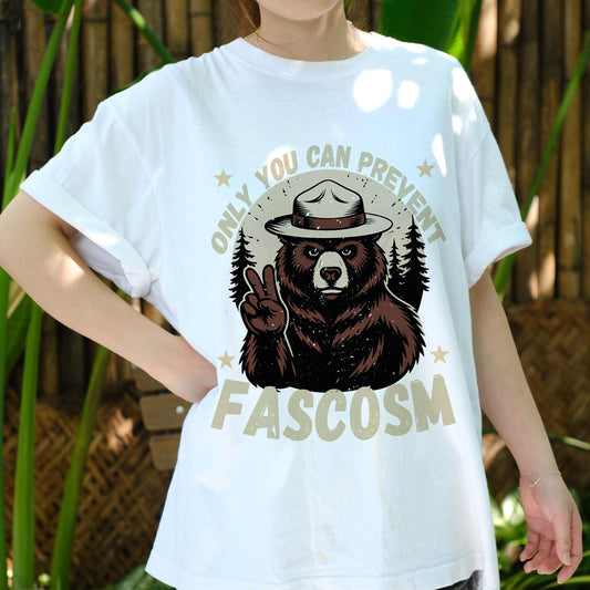 Only You Can Prevent Fascism Shirt, Political Bear T-Shirt, Anti Fascist Tee, Funny Protest Shirt, Smokey Parody, Activist Gift Tee